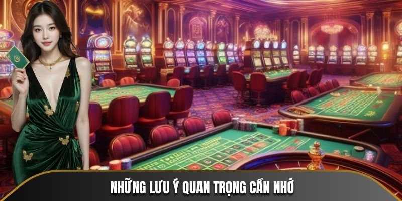 Những lưu ý quan trọng cần nhớ